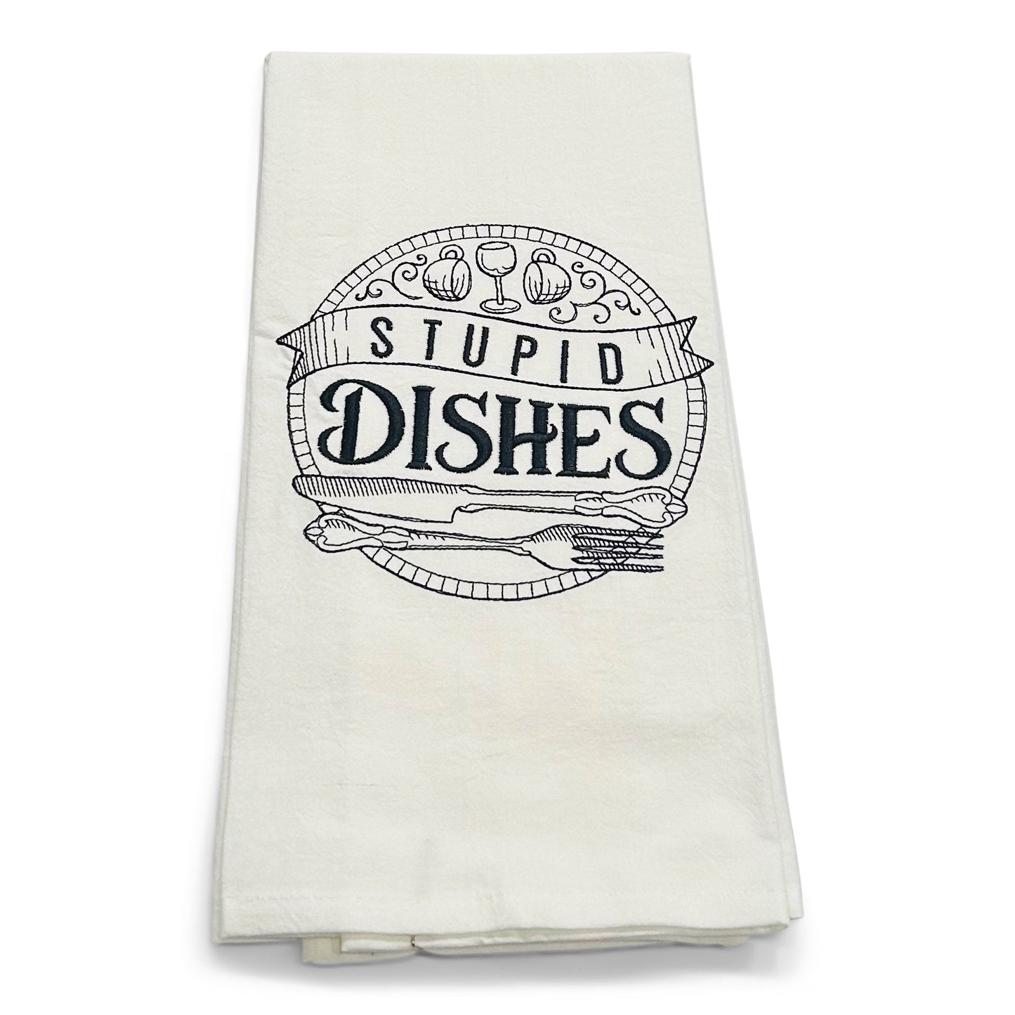 Stupid Dishes Towel